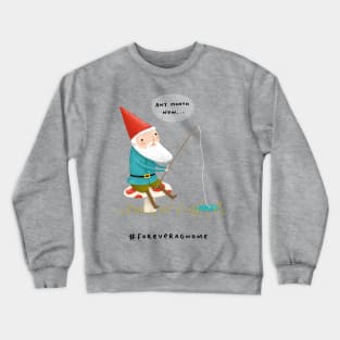 Forever a Gnome 3 Crewneck Sweatshirt